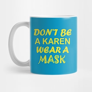 Don't Be A Karen Mug